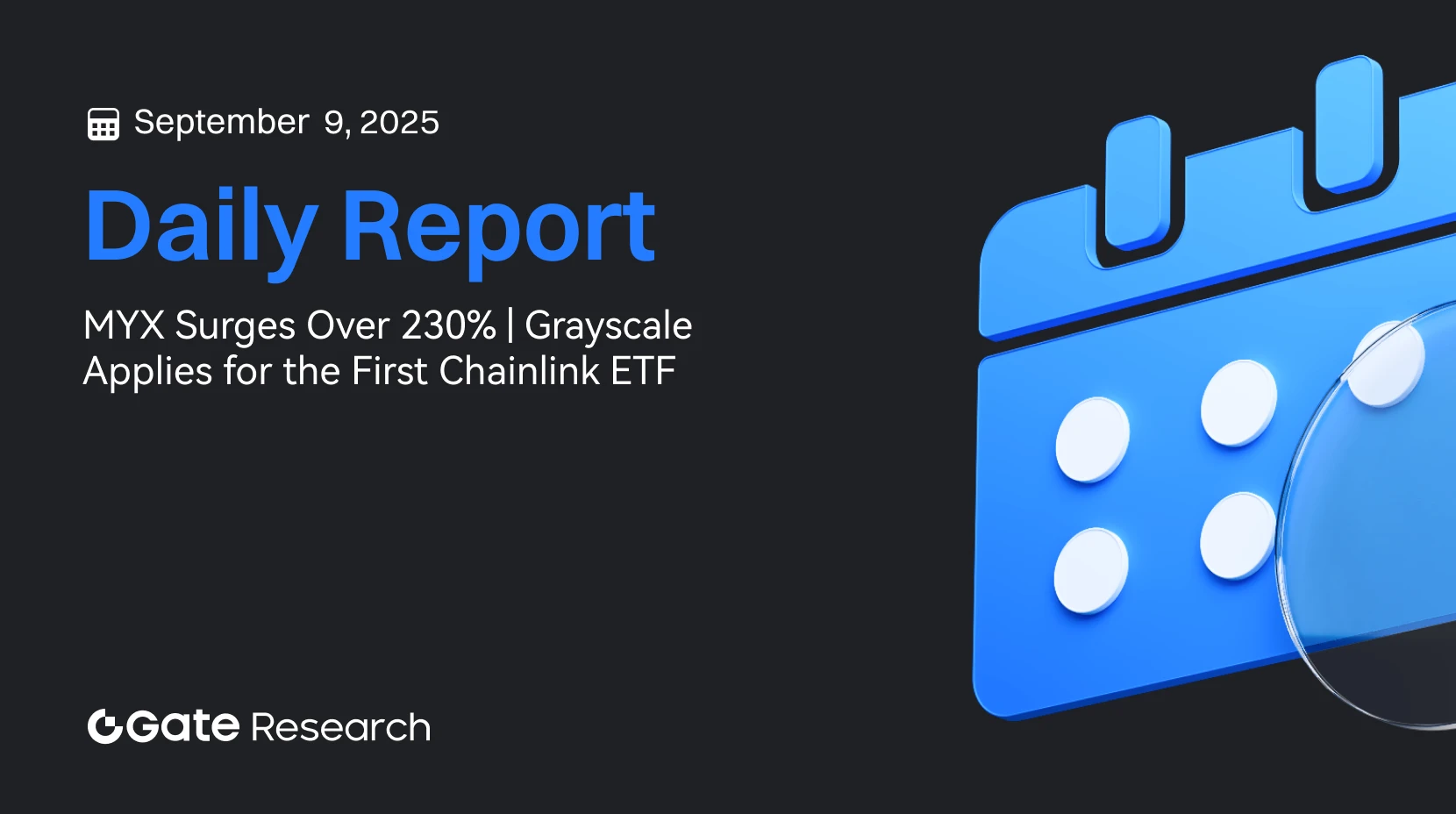 Gate Research：MYXが230%以上の急騰を記録 | Grayscaleが初となるChainlink ETFの申請