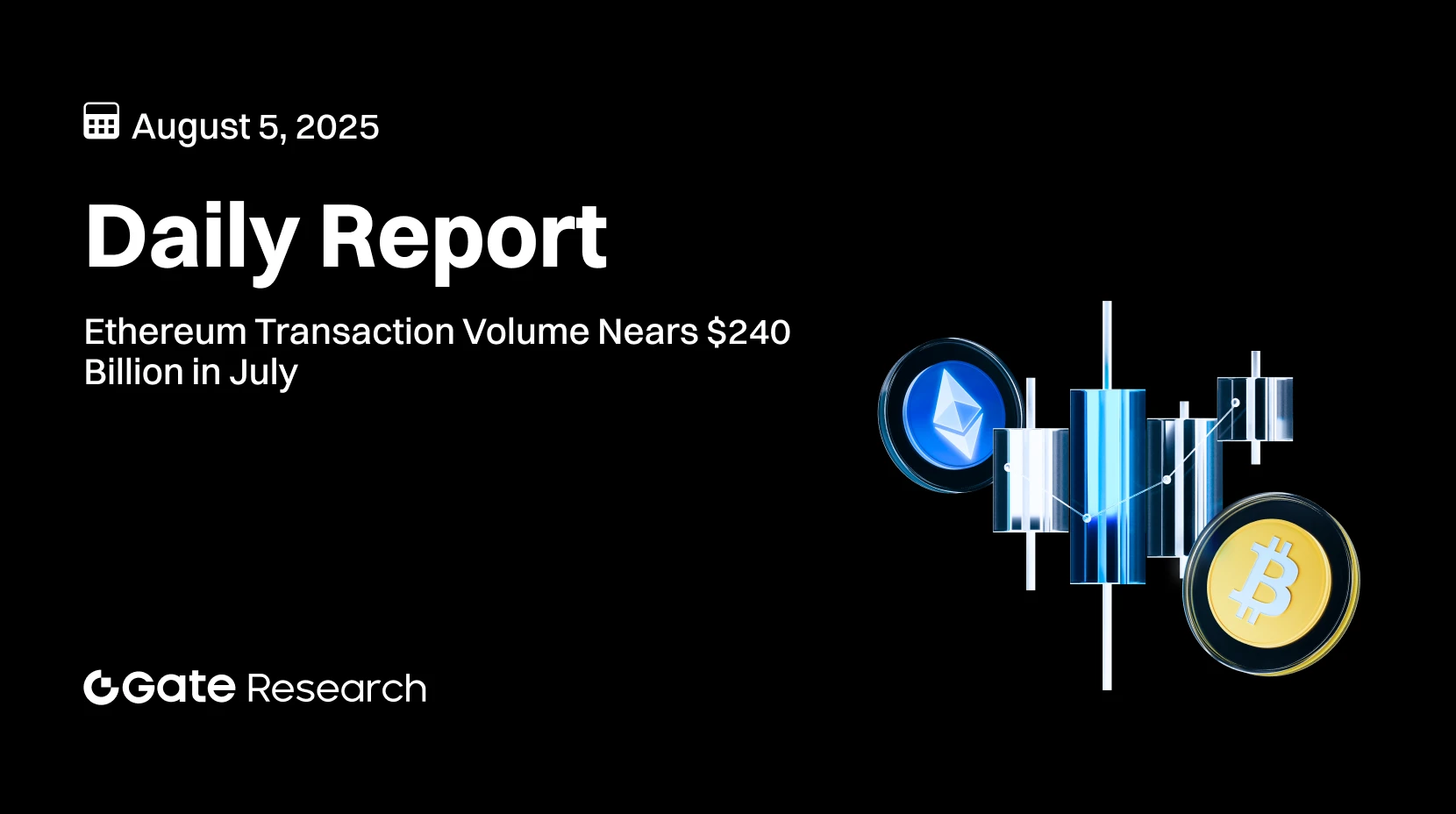 Gate Research: حجم معاملات الإيثيريوم يقترب من 240 مليار دولار أمريكي في يوليو | تجاوز عدد المستخدمين النشطين يوميًا على شبكة سي مستوى سولانا للمرة الأولى
