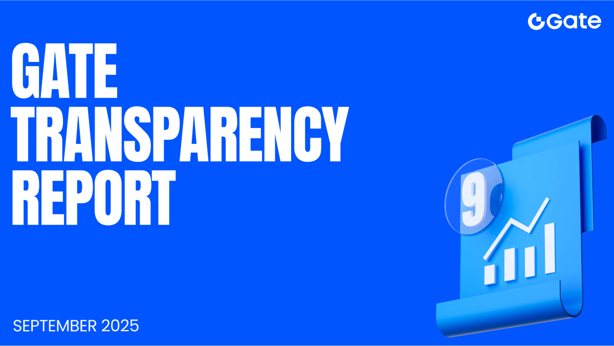 Gate presenta el informe de transparencia de septiembre: los usuarios de todo el mundo superan los 41 millones y la estrategia "All in Web3" acelera la expansión del ecosistema