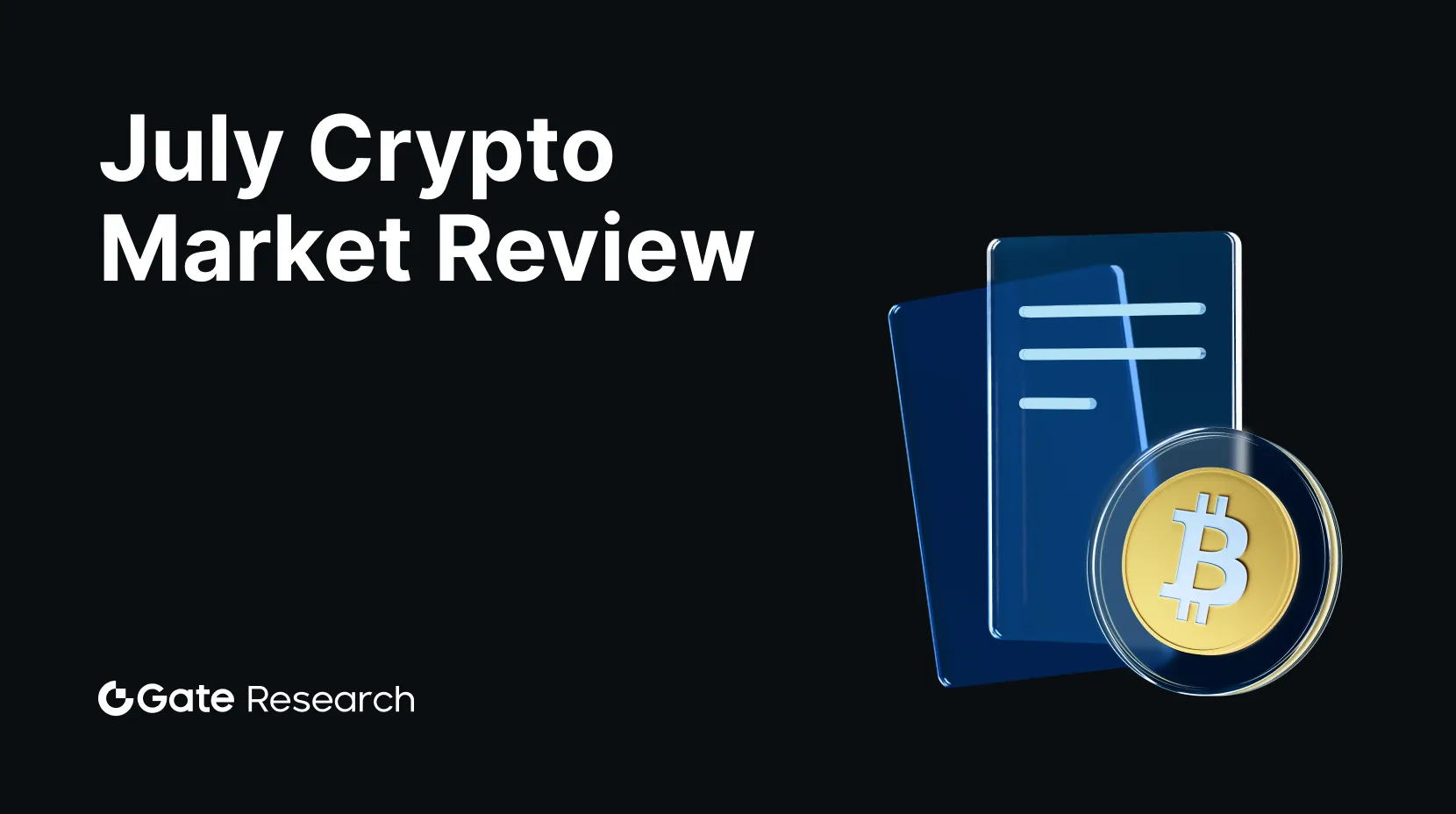 Gate Research: July Crypto Market Review