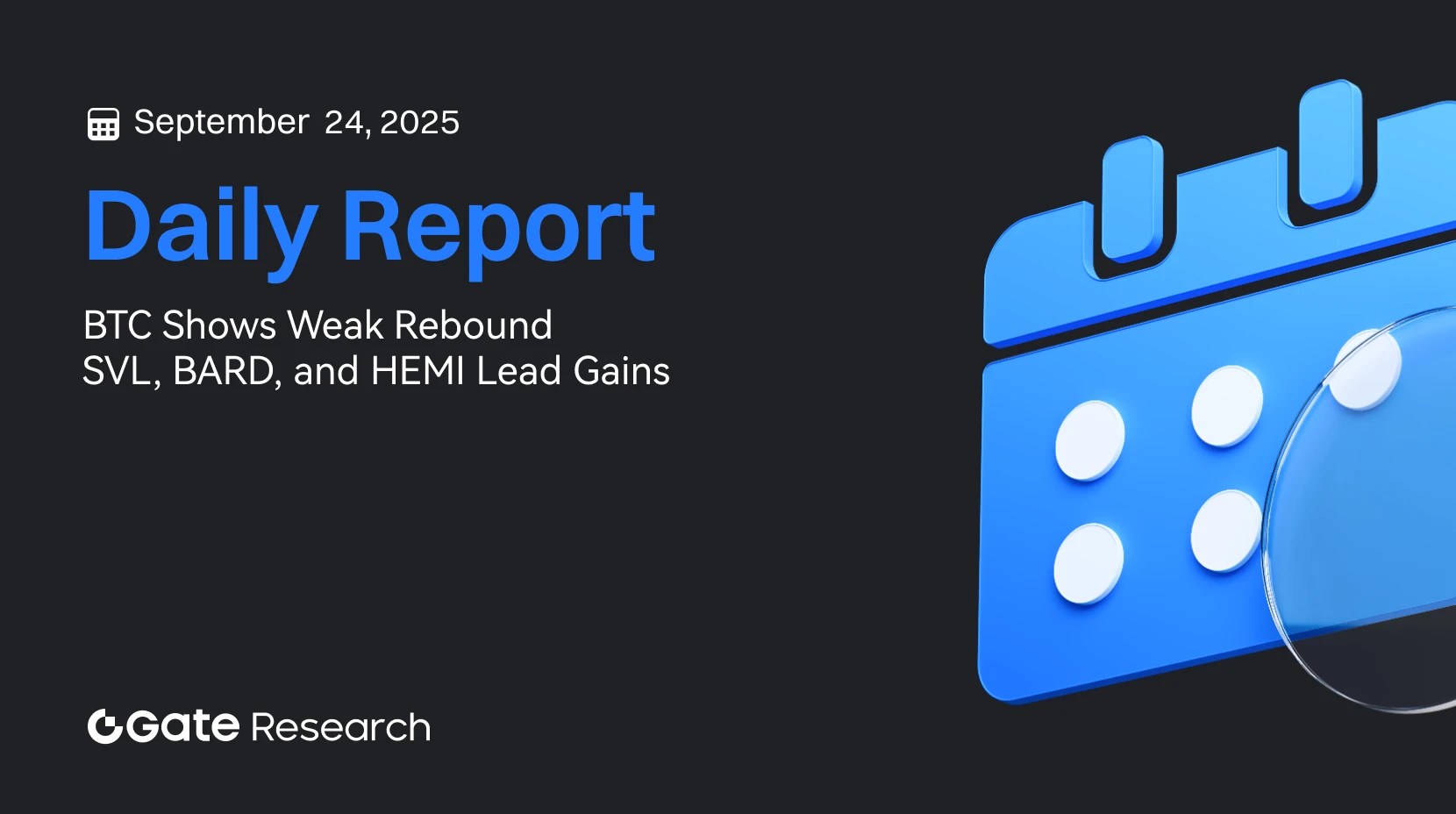 Gate Research: BTC Catat Rebound Lemah | SVL, BARD, dan HEMI Memimpin Penguatan | Keamanan Cross-Chain Seedify Jadi Fokus Perhatian