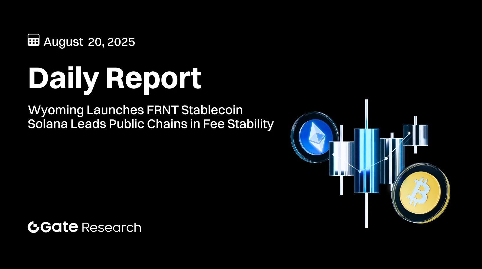Gate Research: Wyoming lanza la stablecoin FRNT｜Solana se consolida como líder entre las cadenas públicas en estabilidad de comisiones
