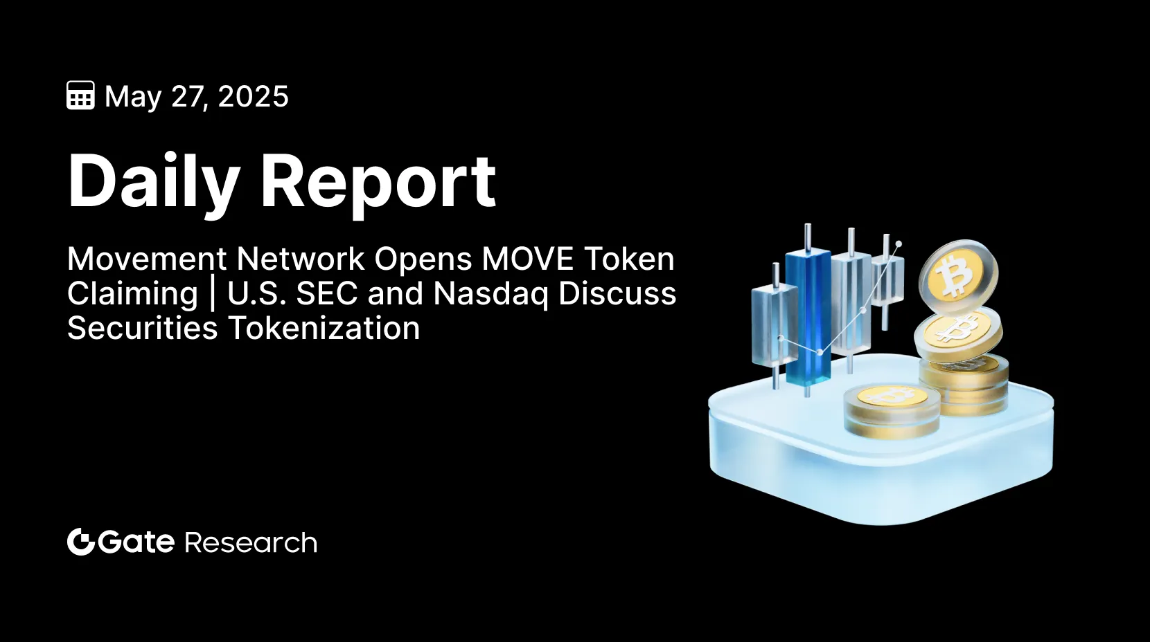 Gate Research: Jaringan Movement Membuka Klaim Token MOVE | SEC AS dan Nasdaq Diskusikan Tokenisasi Sekuritas