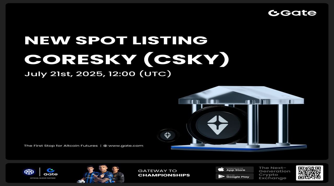 ستقوم Gate بإدراج التداول الفوري لعملة Coresky (CSKY) في البداية وإطلاقها
