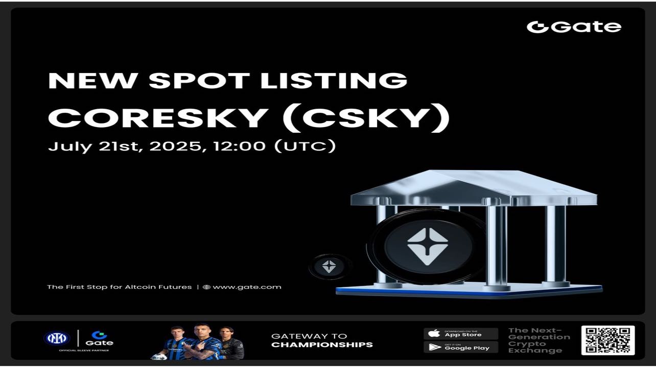 ستقوم Gate بإدراج تداول Coresky CSKY فوري في البداية وإطلاق Ho